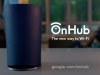Best Features Of Google’s OnHub